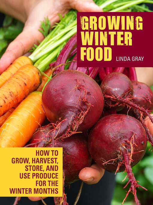 Title details for Growing Winter Food by Linda Gray - Available